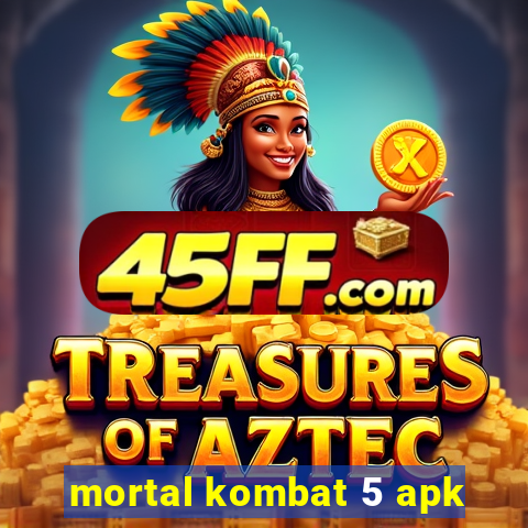 mortal kombat 5 apk